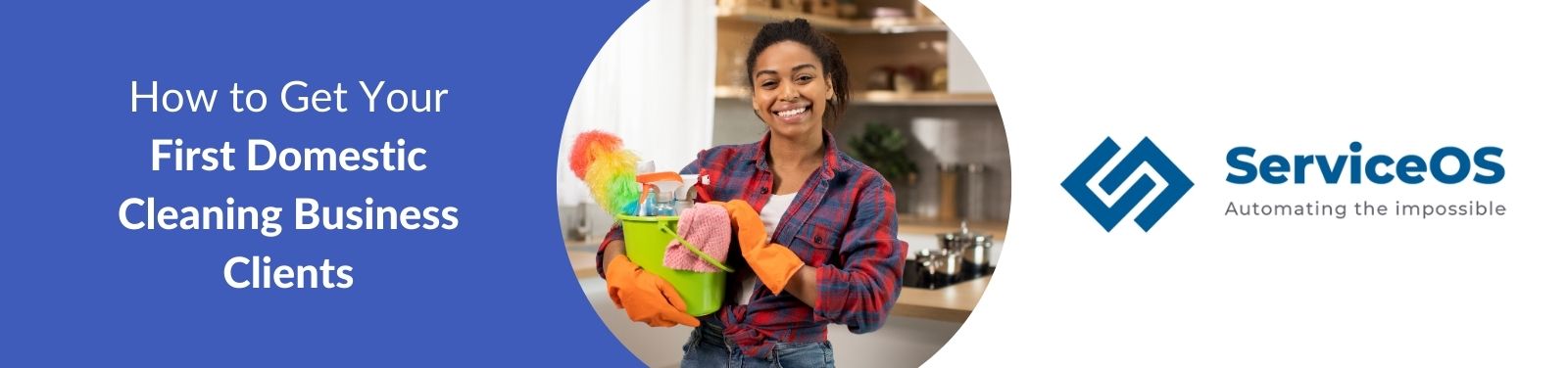 How to Get Your First Clients for a Domestic Cleaning Business